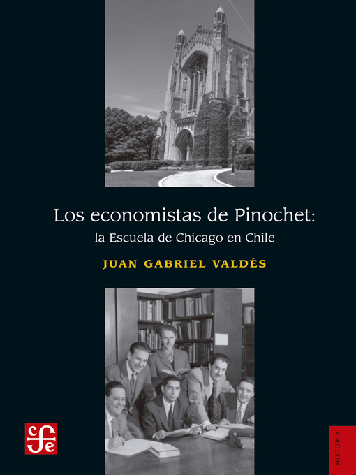 Title details for Los economistas de Pinochet: La escuela de Chicago en Chile by Juan Gabriel Valdés - Available